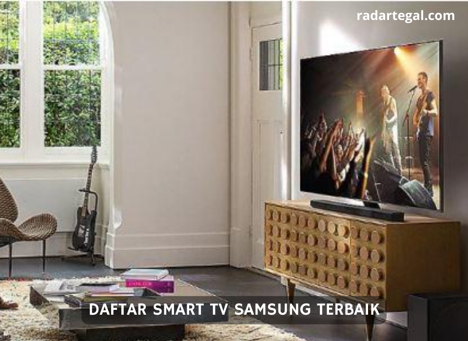 Pilihan di Bulan Ramadhan, Ini 5 Daftar Smart TV Samsung Terbaik 2024