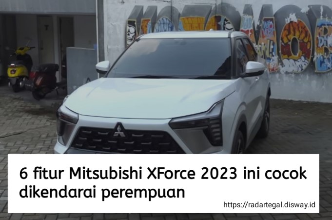 Emak-emak Wajib Tahu Ini! 6 Fitur Mitsubishi XForce 2023 Ini Cocok Dikendarai Perempuan