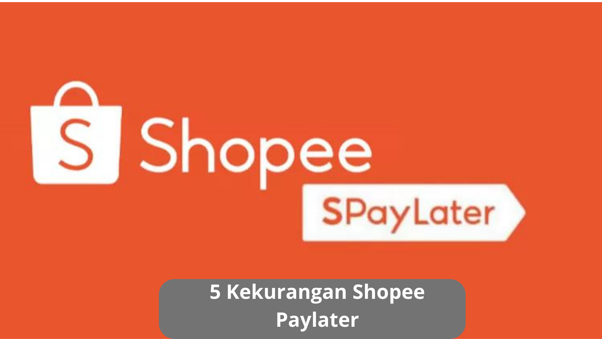 5 Kekurangan Shopee Paylater, Harus Pikir-pikir Lagi