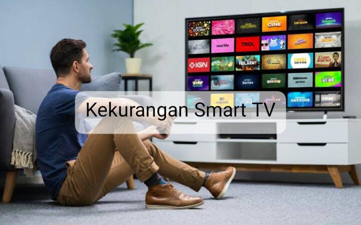 Kekurangan Dari Smart TV Yang Wajib Diketahui, Cermati Sebelum Membeli