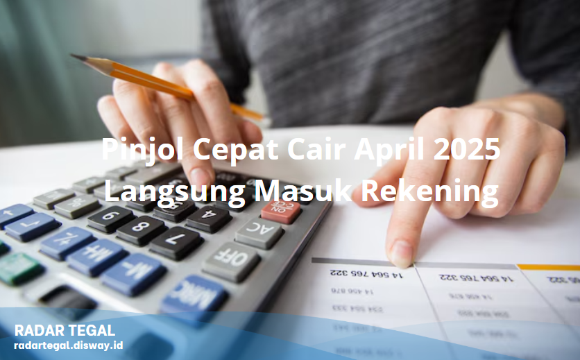 Cuma Isi Data 3 Menit! Ini Pinjol Cepat Cair April 2025 Langsung Masuk Rekening