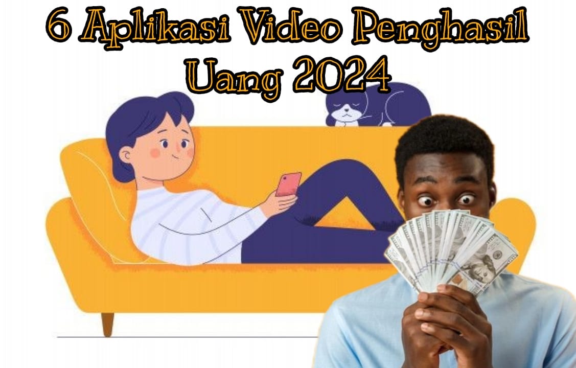 Tambah Populer! 6 Aplikasi Video Penghasil Uang 2024 yang Cocok untuk Isi Waktu Luang Anda 