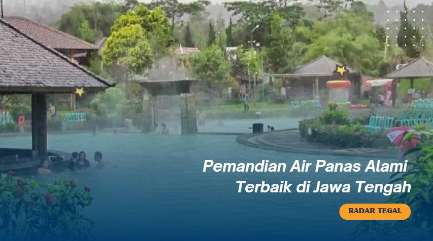 Selain Guci Tegal? Ini Pemandian Air Panas Alami Terbaik di Jawa Tengah