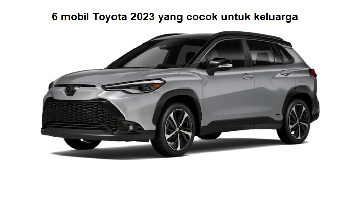 6 Mobil Toyota 2023 yang Cocok untuk Keluarga, Performa Oke Harga Juga Terjangkau