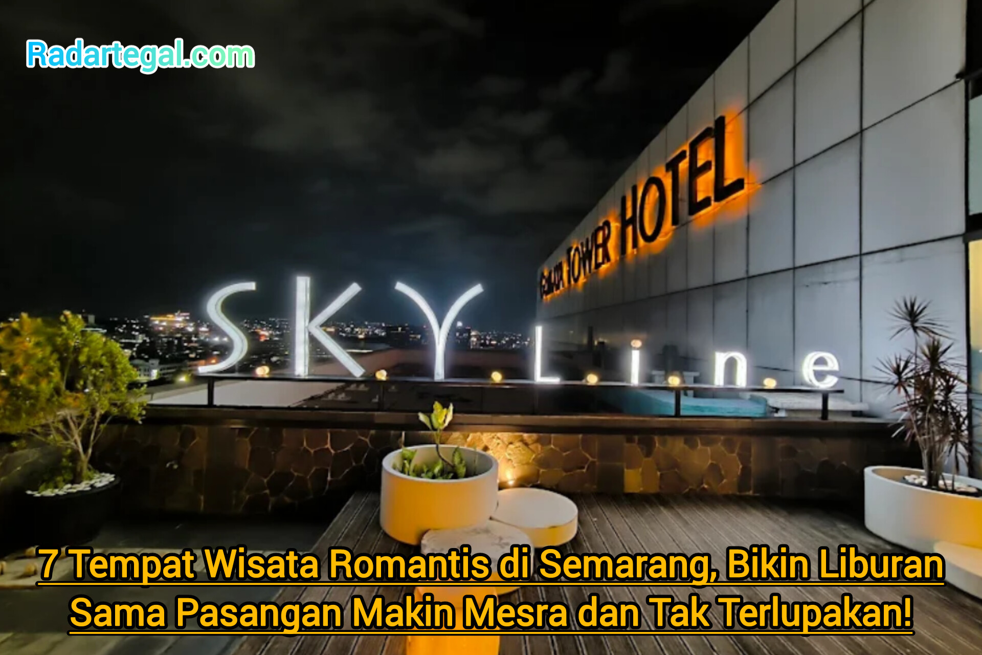 7 Tempat Wisata Romantis di Semarang, Bikin Liburan Sama Pasangan Makin Mesra dan Tak Terlupakan!