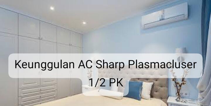 Suguhkan Keunggulan Luar Biasa, AC Sharp Plasmacluster ½ PK Dinginkan Ruangan Bukan Hanya Omon-omon  