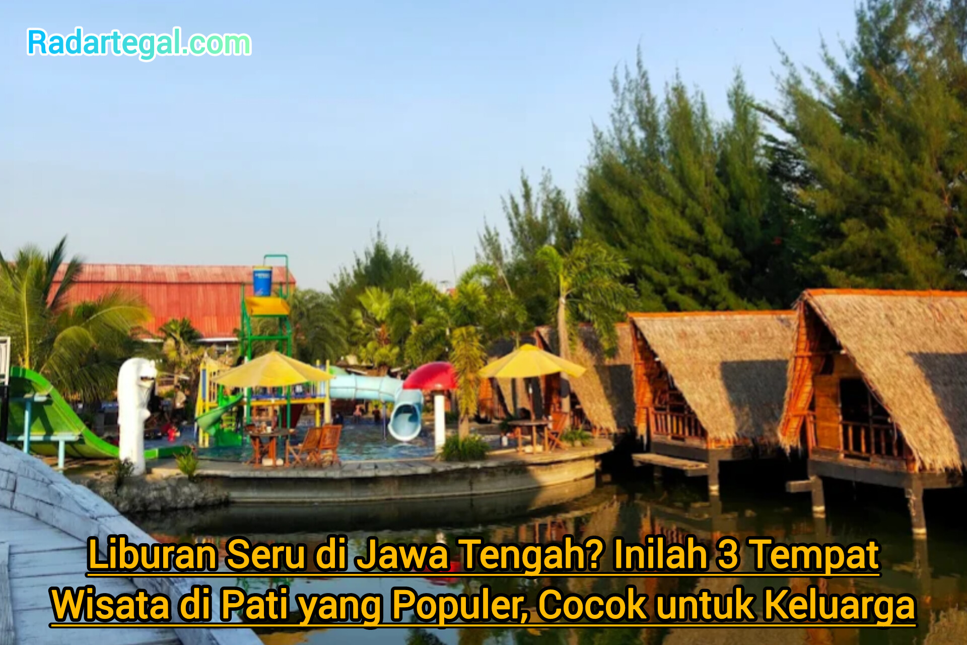 Liburan Seru di Jawa Tengah? Inilah 3 Tempat Wisata di Pati yang Populer, Cocok untuk Keluarga