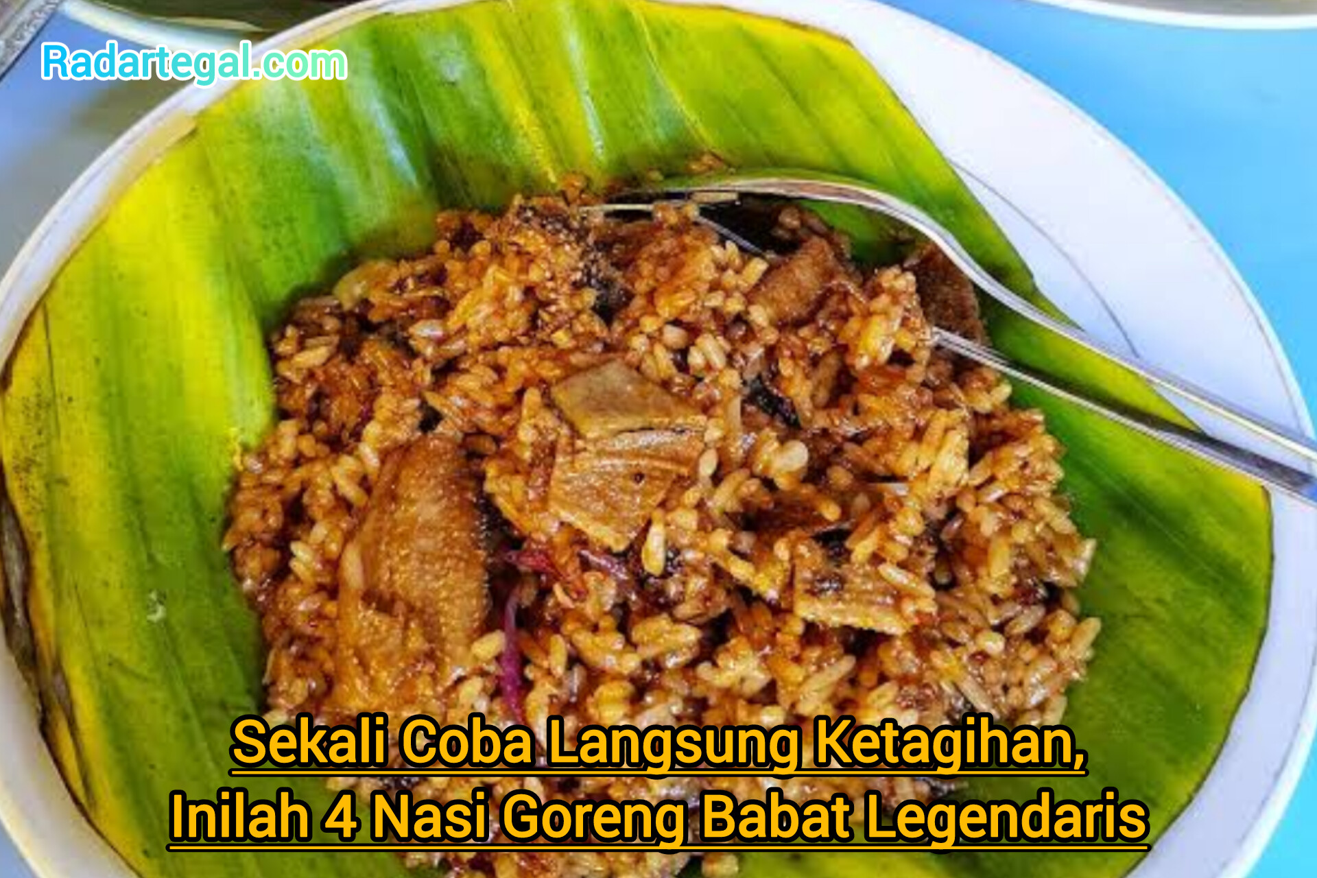 Sekali Coba Langsung Ketagihan, Inilah 4 Nasi Goreng Babat Legendaris di Semarang