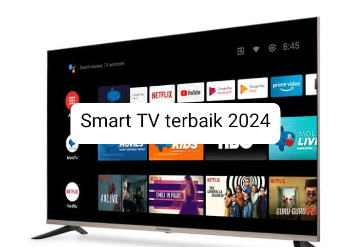5 Rekomendasi Smart TV Terbaik 2024, Harganya Sesuai Kualitas Banget! 