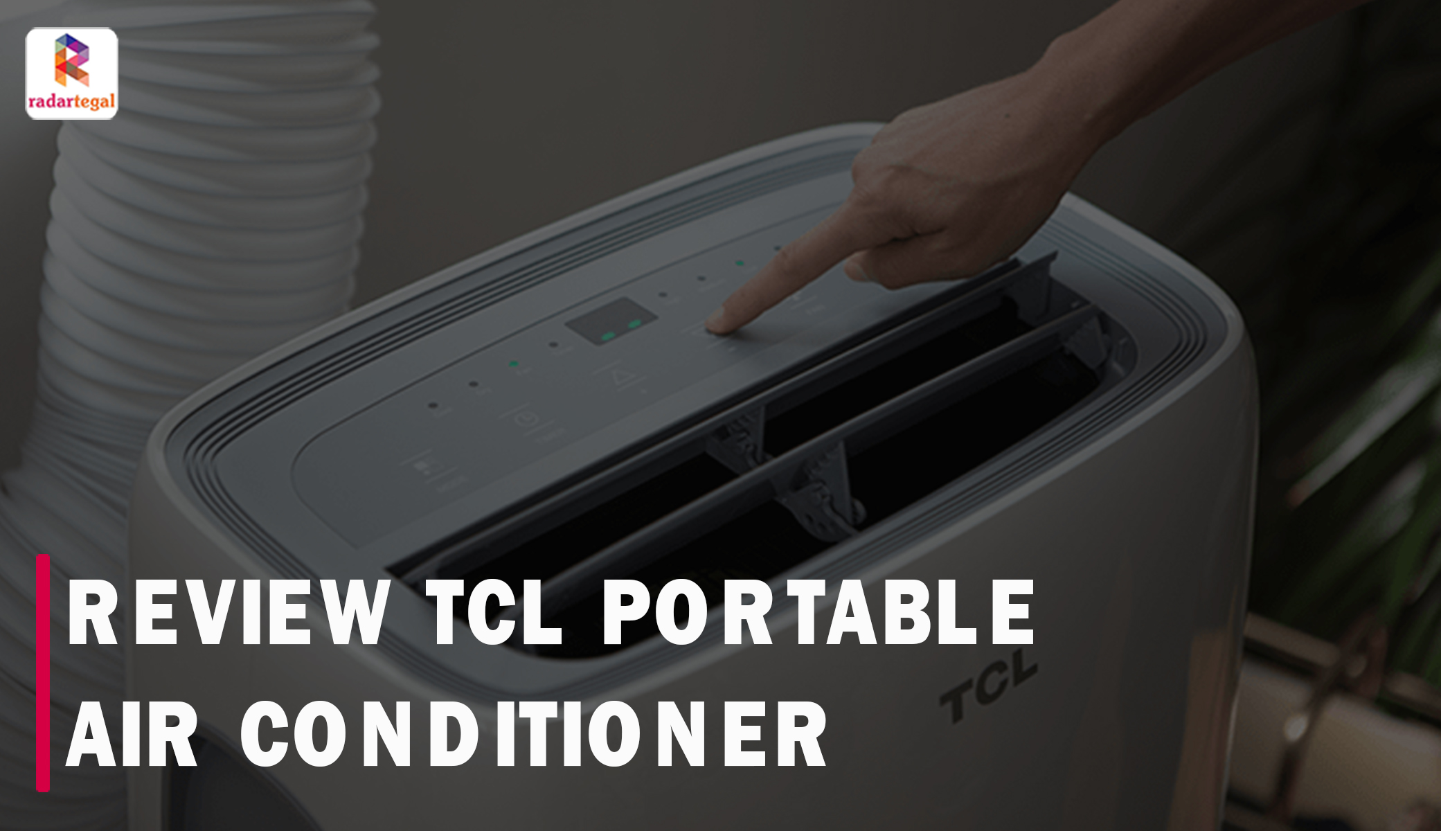 Review TCL Portable Air Conditioner, AC Mini Berfitur Lengkap yang Jadi Andalan Keluarga