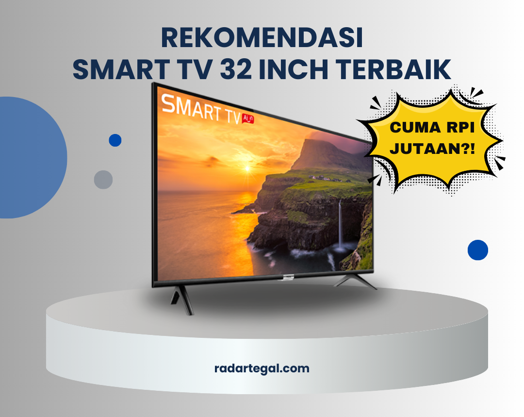 Pilihan Keluarga di Bulan Ramadhan, Ini Rekomendasi Smart TV 32 Inch Terbaru Harga Rp1 Jutaan