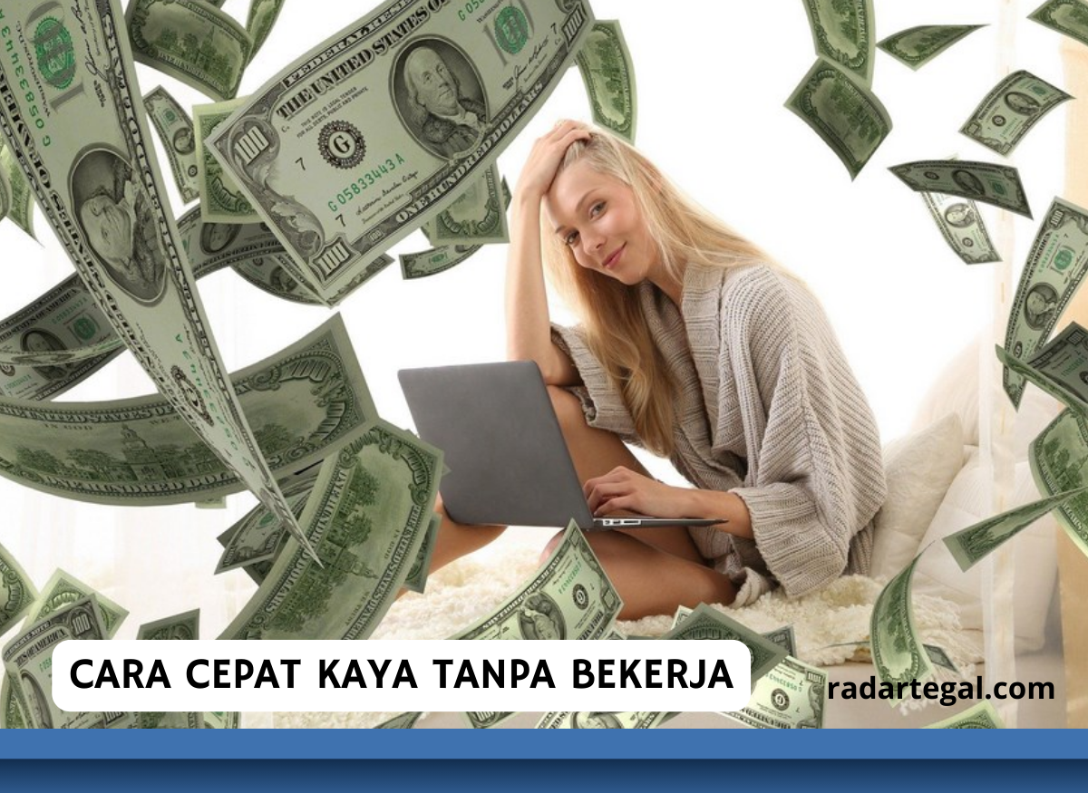 Simple Banget, Begini 7 Cara Cepat Kaya Tanpa Bekerja yang Masih Masuk akal