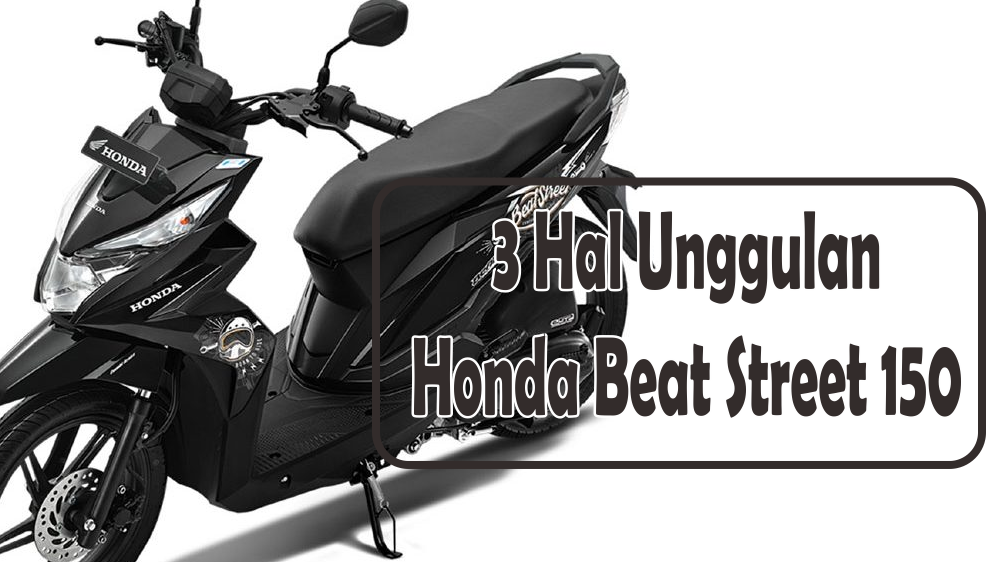 Honda BeAT Street 150 2023 Unggulkan 3 Hal ini, Mulai dari Sistem Rem Terbaru hingga Fitur Keamanan yang Kuat