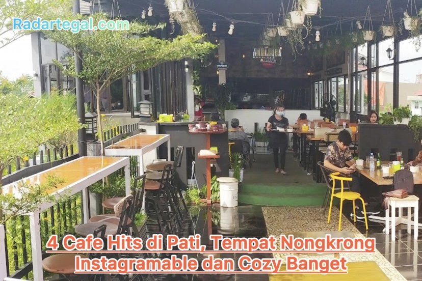 4 Cafe Hits di Pati, Tempat Nongkrong Instagramable dan Cozy Banget