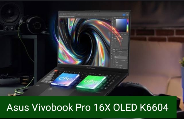 Asus Vivobook Pro 16x OLED K6604 Resmi Dirilis di Indonesia, Berikut Spesifikasi Gahar dan Harganya