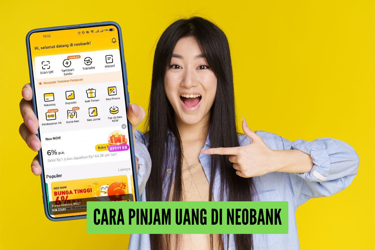 10 Cara Pinjam Uang di Neobank, Langsur Cair Rp5 Juta dengan Tenor sampai 12 Bulan