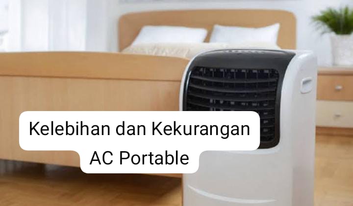 Kelebihan dan Kekurangan AC Portable Sebelum Membeli, Ukuran Lebih Ringkas dan Hemat Energi