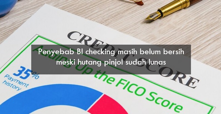 Pinjol Sudah Lunas tapi BI Checking Belum Bersih, Ini Beberapa Penyebabnya