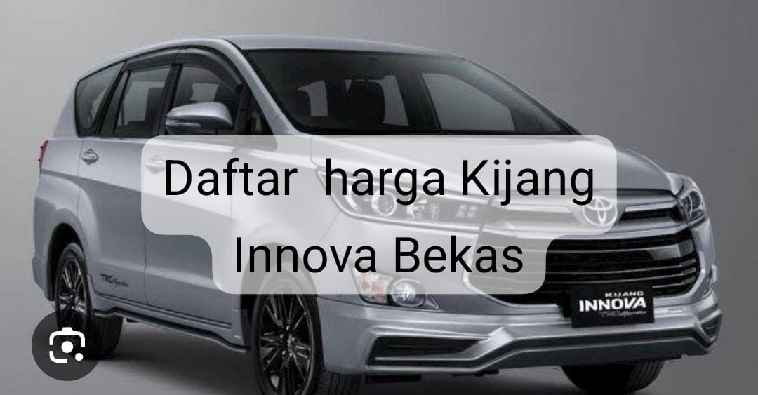 Daftar Lengkap Kijang Innova Bekas Paling Laris di Pasaran 