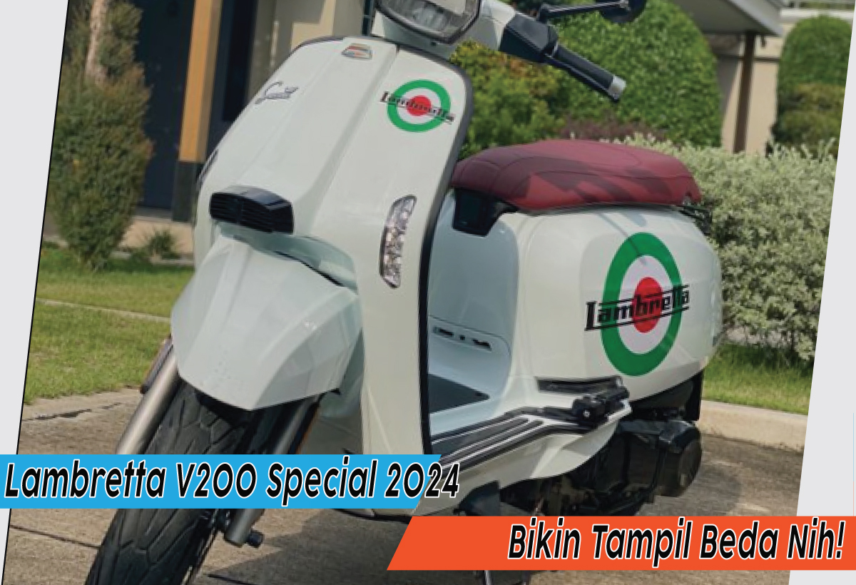 Keunggulan Performa Lambretta V200 Special 2024, Sebuah Perpaduan Klasik dan Kekuatan Modern yang Memukau