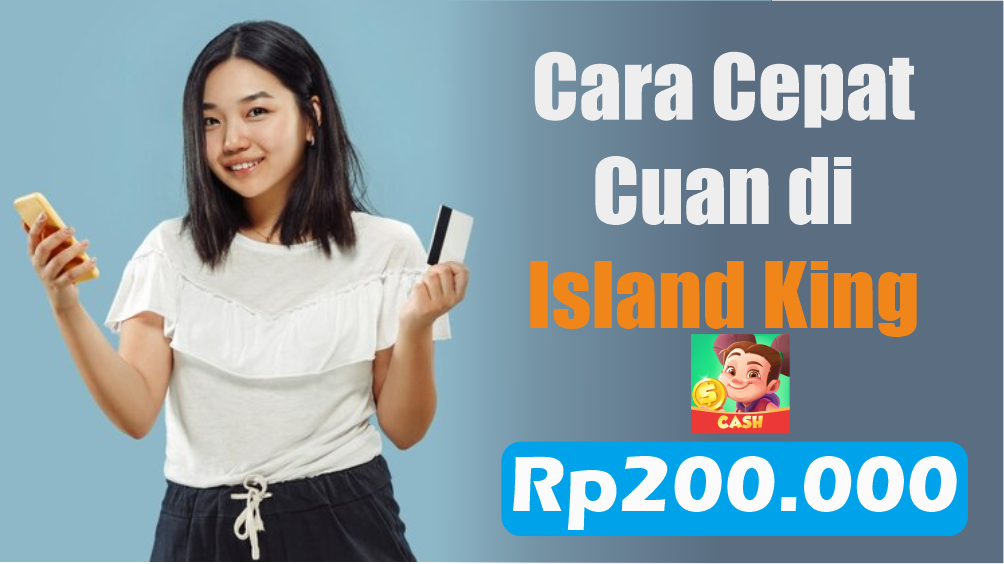 Cara Cepat Dapat Rp200 Ribu Pakai Aplikasi Penghasil Saldo DANA Island King, Gampang dan Praktis!