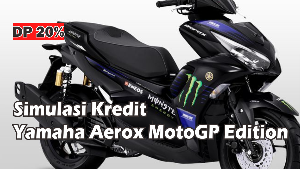 Cek Simulasi Kredit Yamaha Aerox Connected MotoGP Edition Beserta Angsuran Harganya, DP Mulai 20% Aja