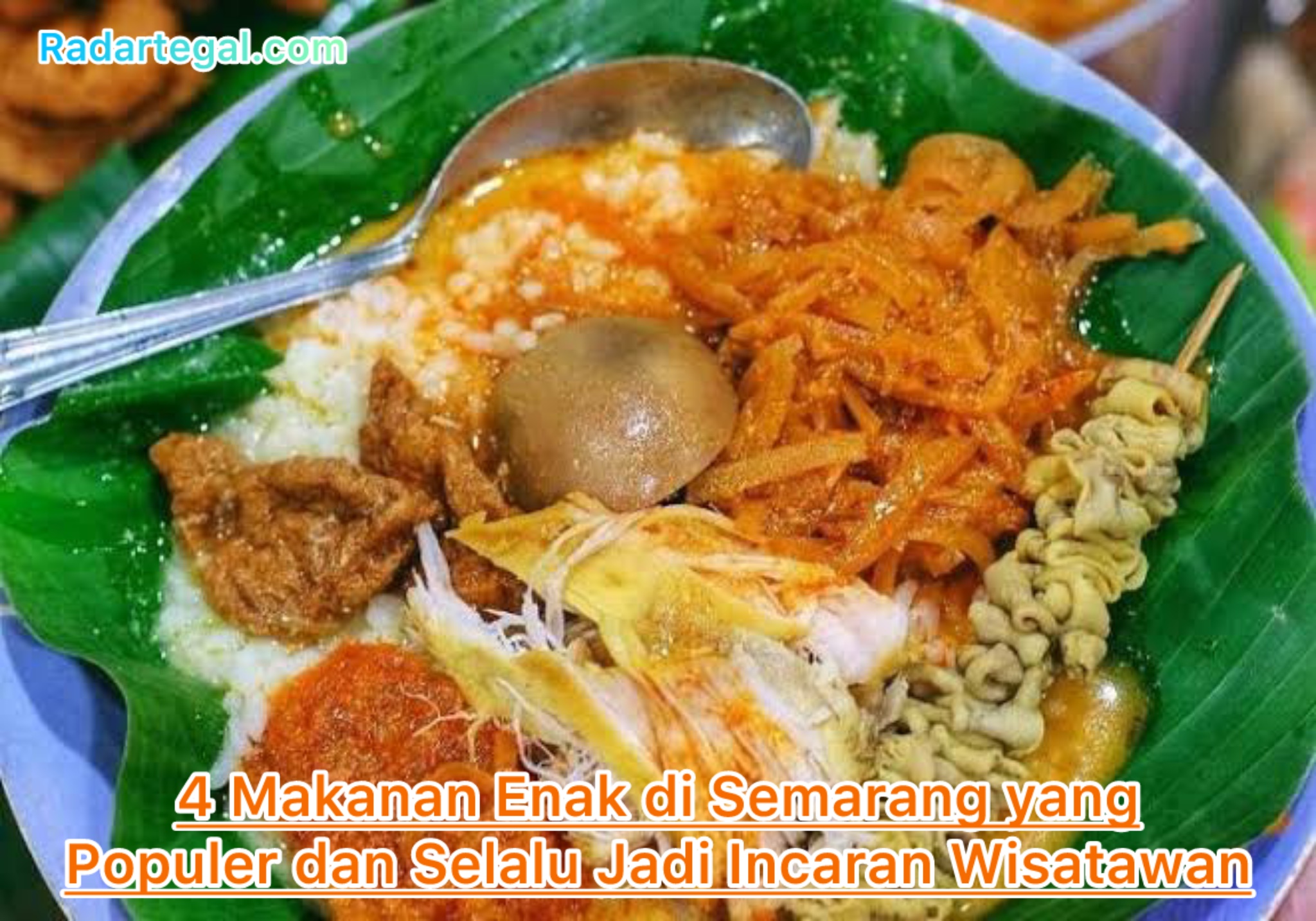 4 Makanan Enak di Semarang yang Populer dan Selalu Jadi Incaran Wisatawan