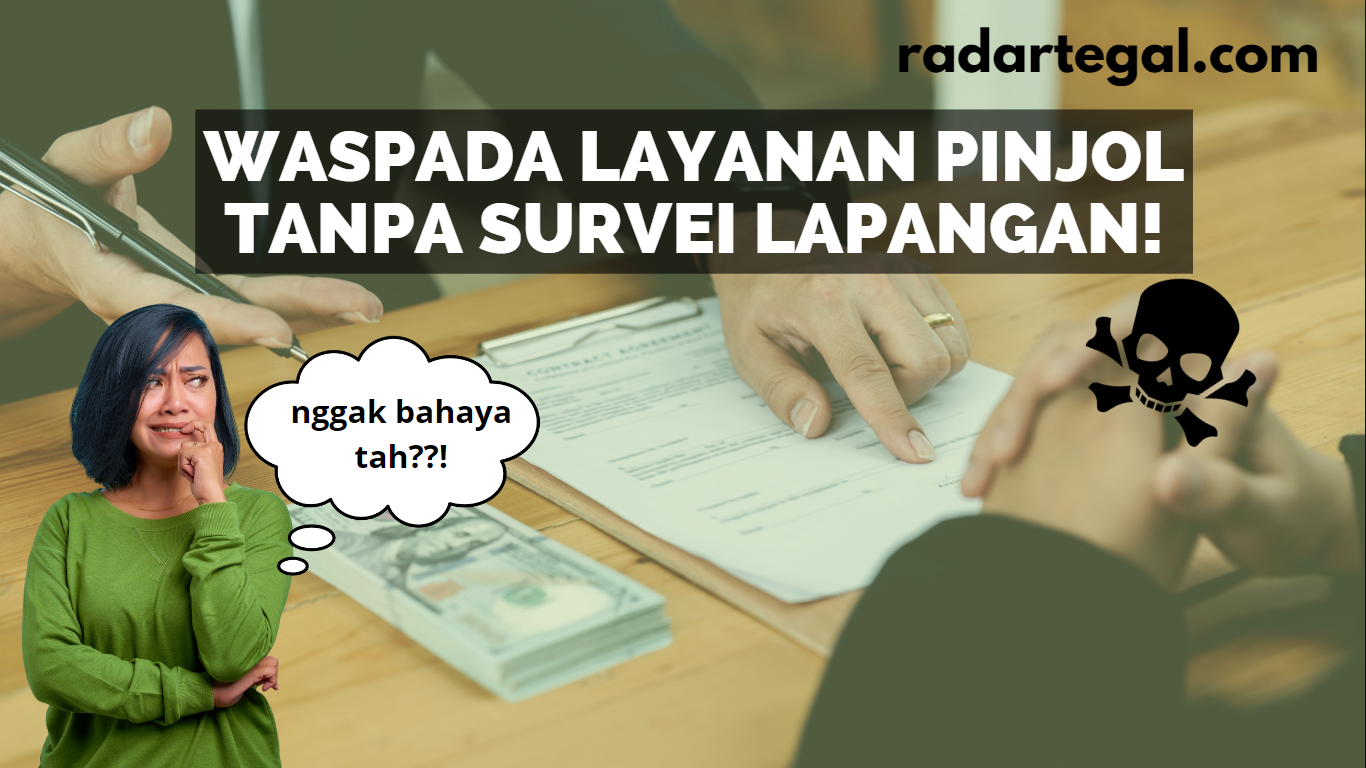 Resiko Tinggi Pinjol Tanpa Verifikasi dan Survei Lapangan, Jangan sampai Terjebak Utang Berlipat-lipat 