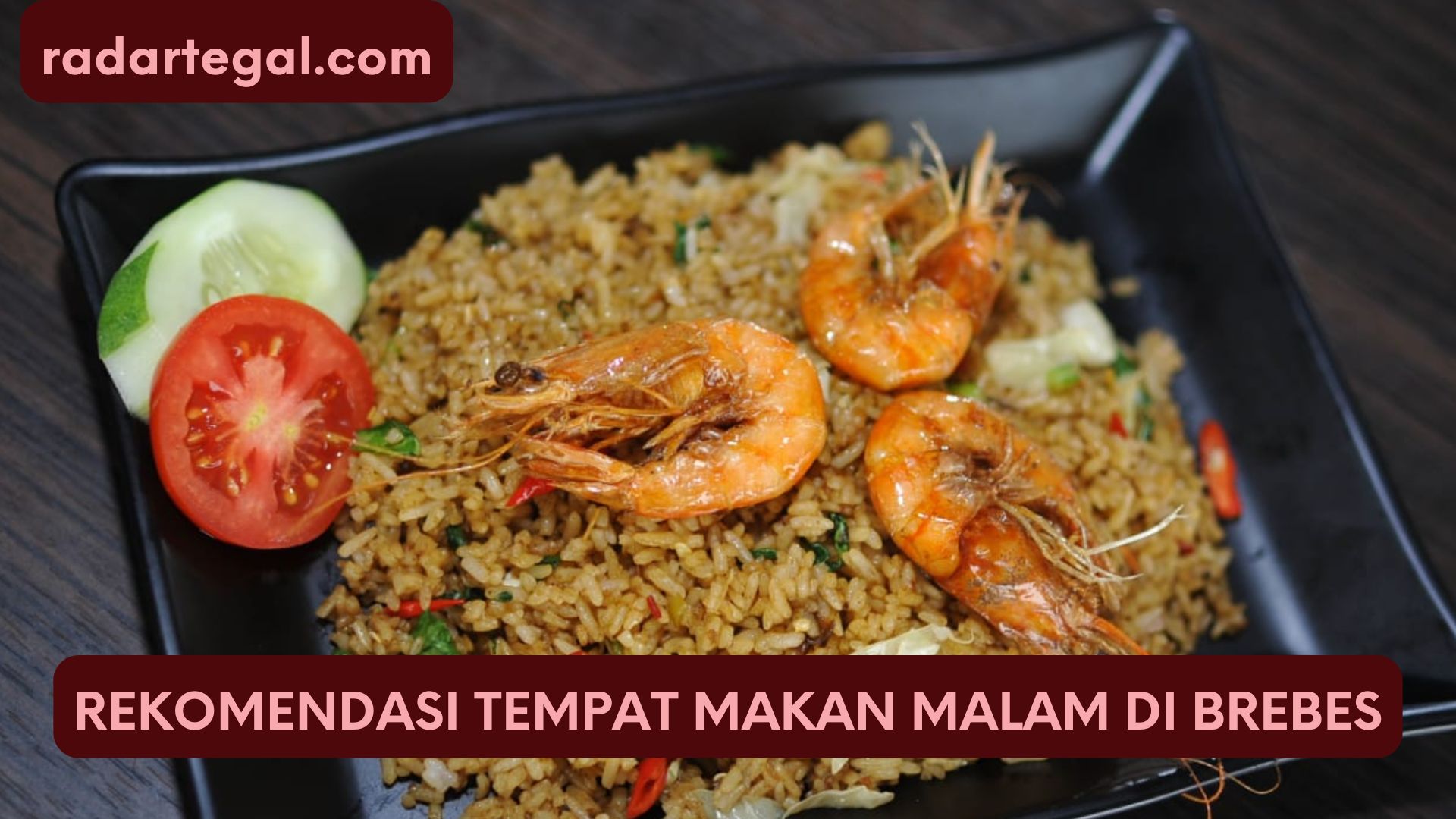 Miliki Rasa Lezat, Ini Rekomendasi Tempat Makan Malam di Brebes