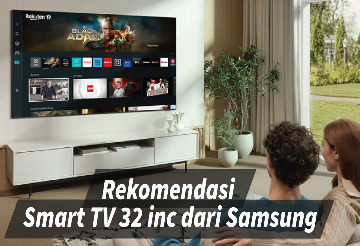 Rekomendasi 5 Smart TV Samsung 32 Inci Terbaik, Dari Teknologi Gambar Hingga Sound Setara Bioskop