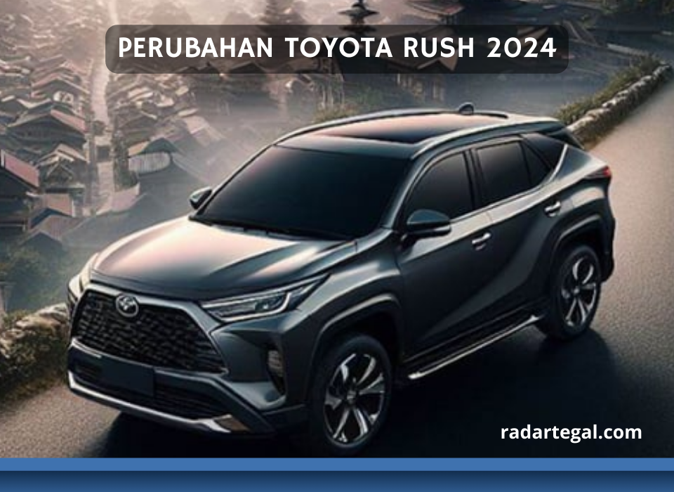 Tampil Lebih Banyak Keunggulan, Ini Perubahan Toyota Rush 2024 yang Menjadi Hybrid Kuat Bertenaga