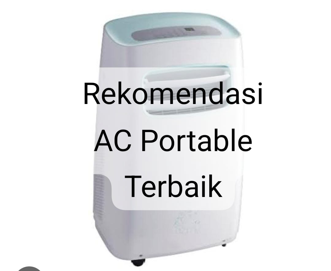 Rekomendasi AC Portable Terbaik2024, Cepat Dingin dan Gak Bikin Boros Listrik