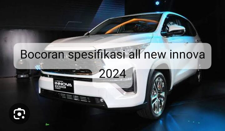 Bocoran Spesifikasi All New Innova 2024 yang Diprediksi Lebih Menarik dan Tangguh, Cocok untuk Mudik