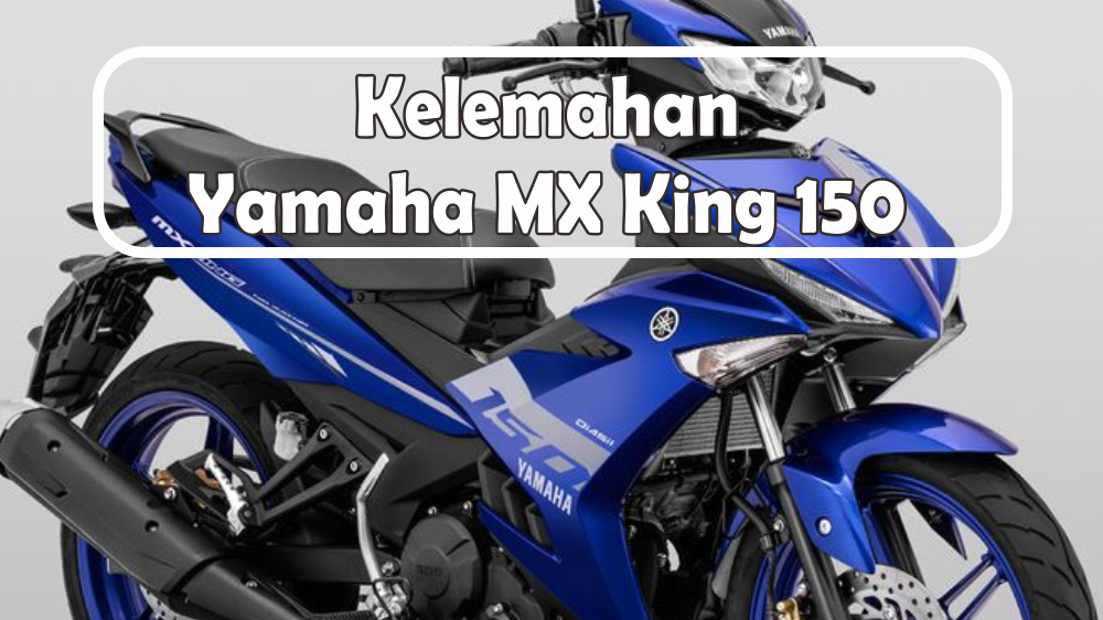 5 Kelemahan Motor Yamaha MX King 150 yang Banyak Dikeluhkan Penggunanya, Body Memang Gahar Tapi...