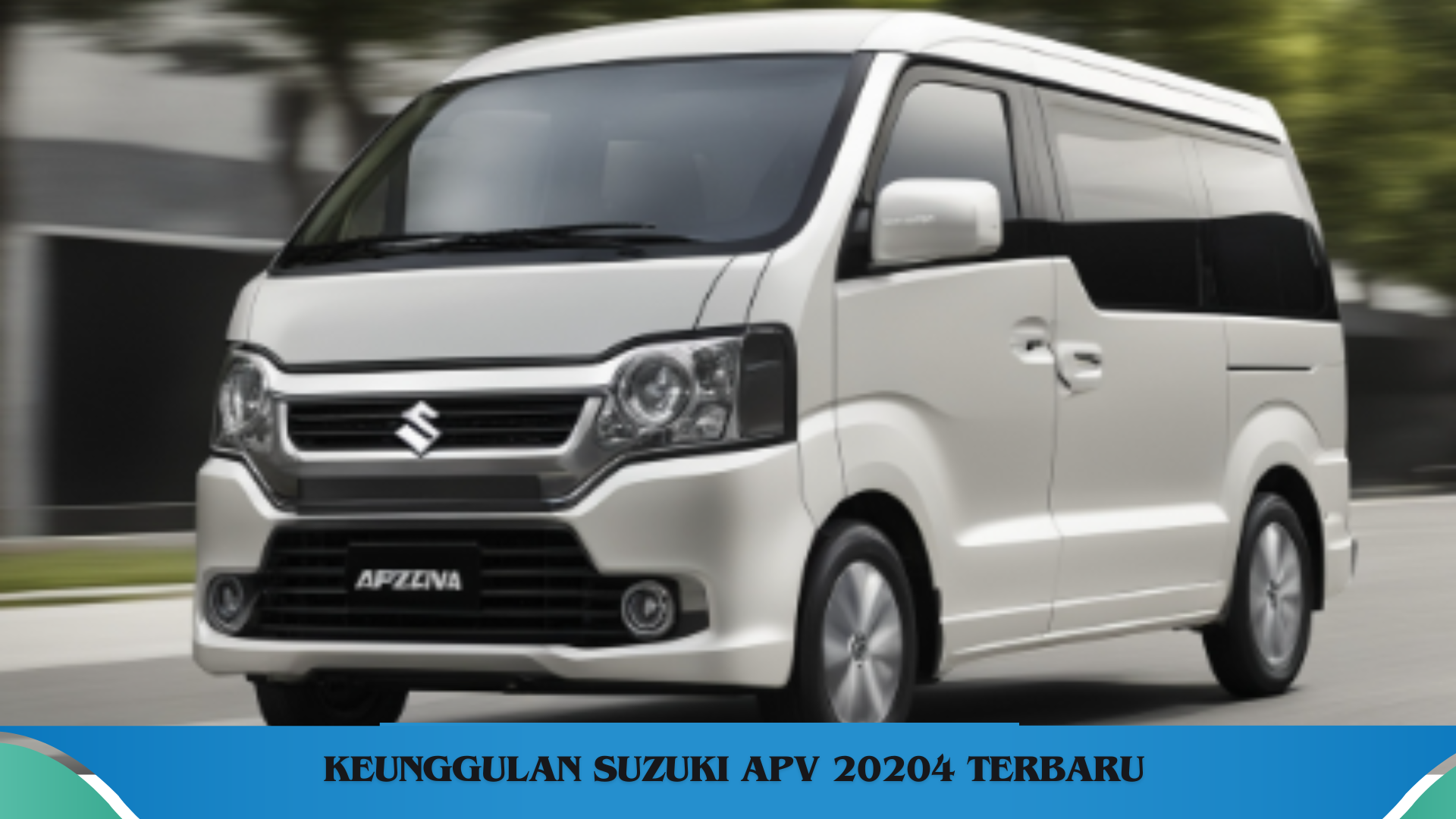 Keunggulan Suzuki APV 2024 Terbaru, Mobil Keluarga yang Cocok untuk Mudik Lebaran