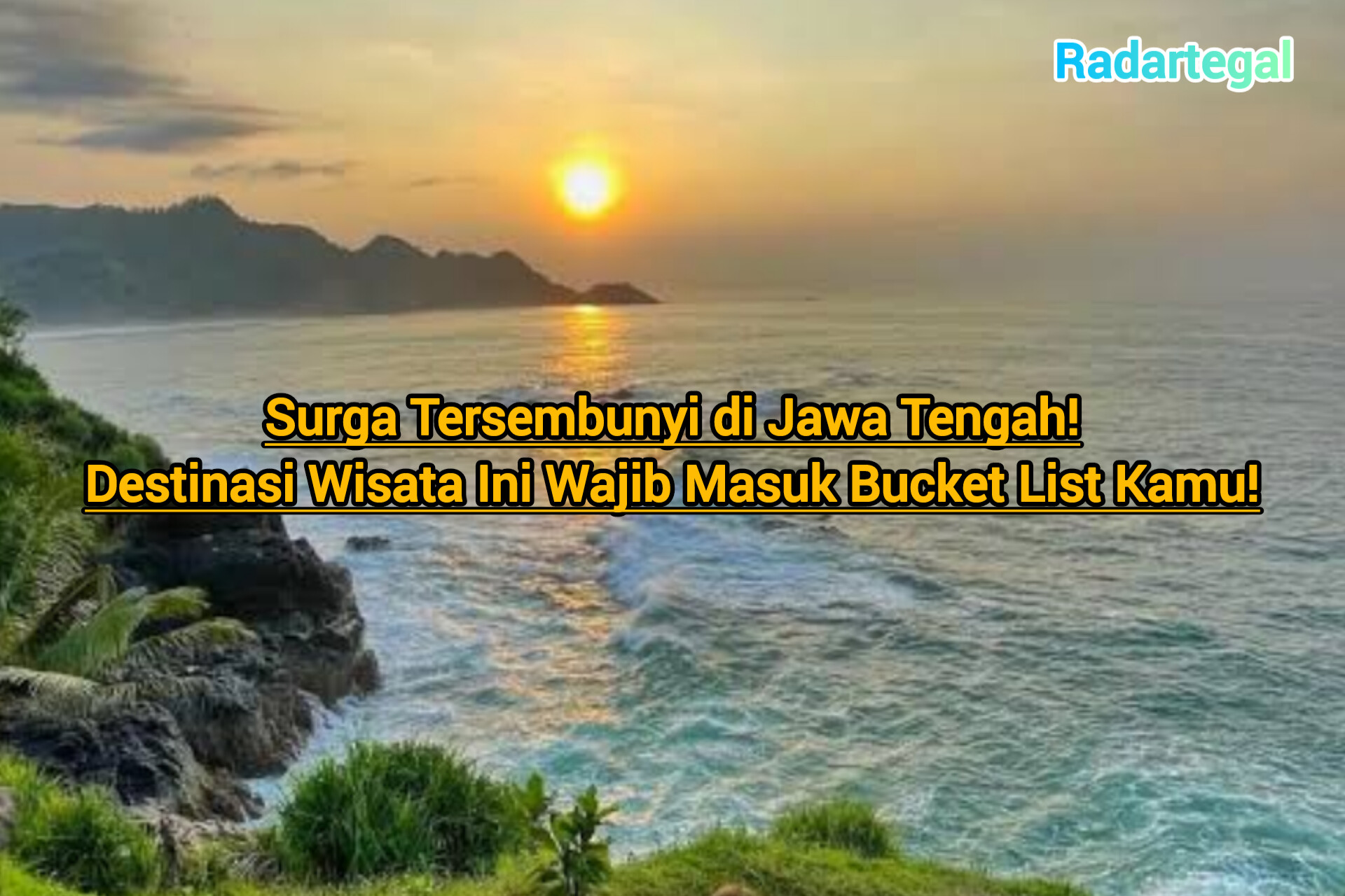 Surga Tersembunyi di Jawa Tengah! 10 Destinasi Wisata Ini Wajib Masuk Bucket List Kamu