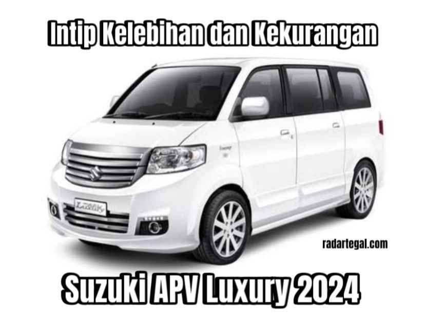 Jadi Minibus Terlaris, Intip Kelebihan dan Kekurangan Suzuki APV Luxury 2024