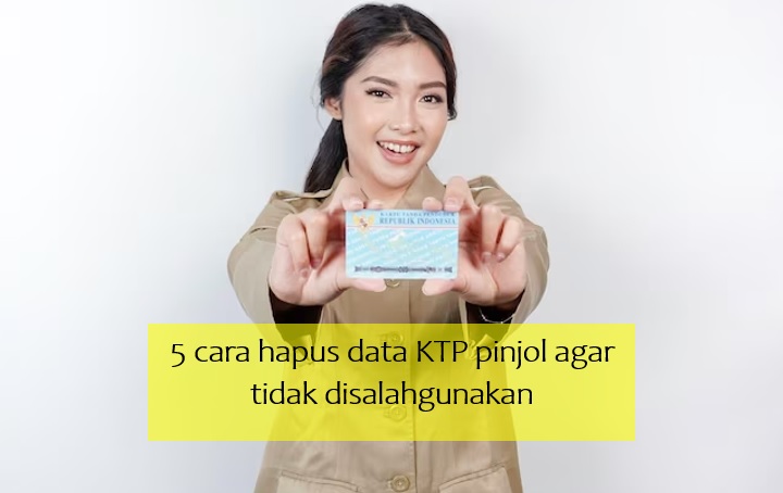 Hapus Data KTP Pinjol agar Tidak Disalahgunakan dengan 5 Cara Sederhana Ini