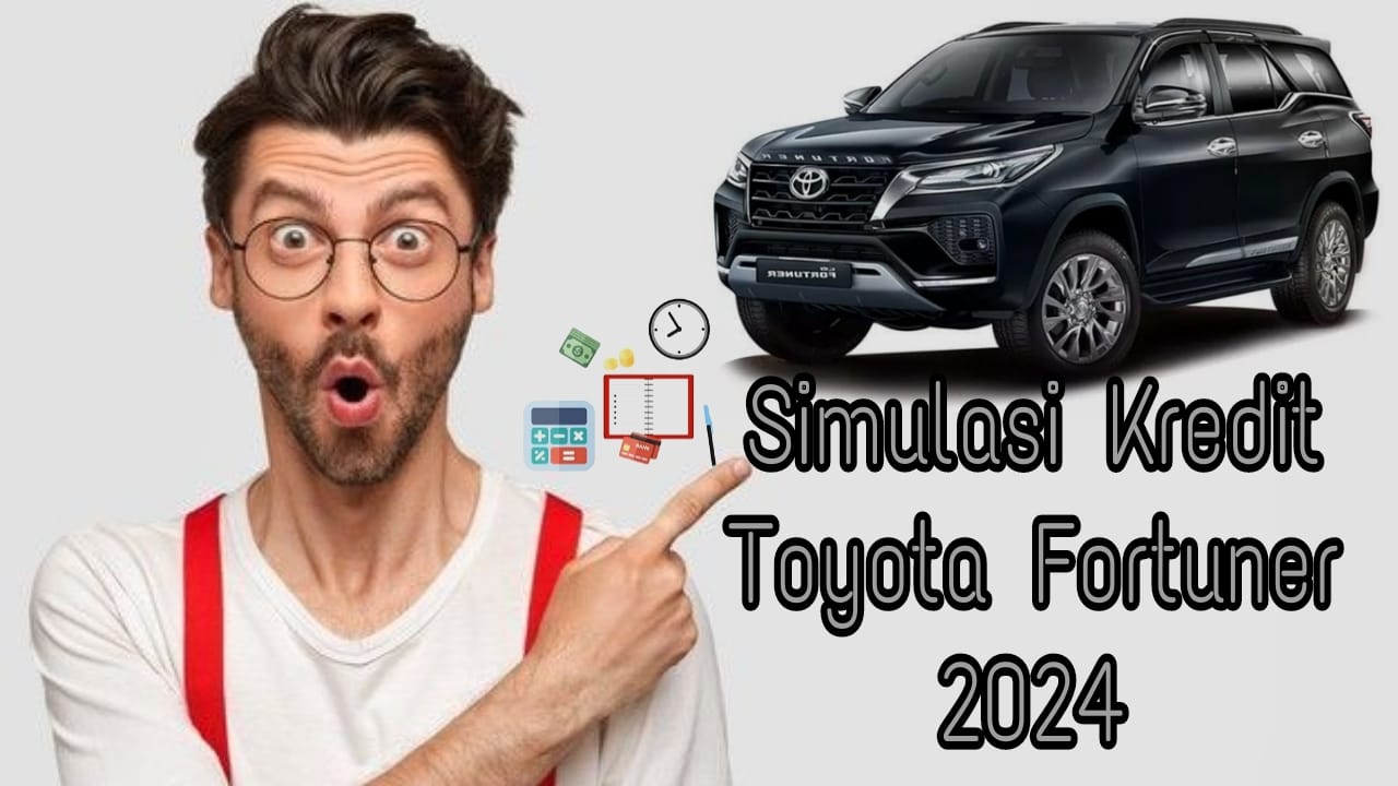 Simulasi Kredit Toyota Fortuner 2024, Tenor Mulai dari 1 Tahun dengan Cicilan Per Bulan Cuma 6 Jutaan