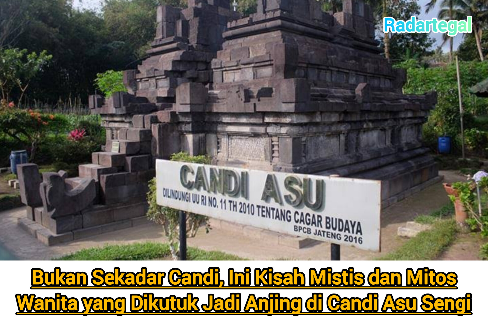 Bukan Sekadar Candi, Ini Kisah Mistis dan Mitos Wanita yang Dikutuk Jadi Anjing di Candi Asu Sengi