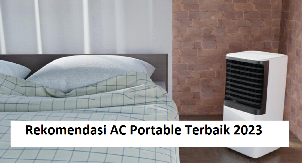 5 Rekomendasi AC Portable Terbaik 2023, Cocok untuk Mendinginkan Cuaca Panas Seperti Saat Ini