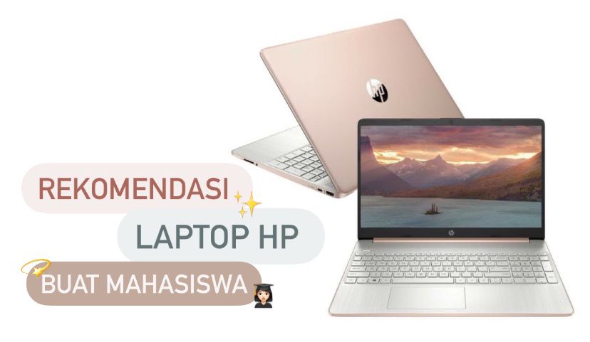 Rekomendasi Laptop HP Buat Mahasiswa, Performa Gahar Tapi Harga Pas di Kantong