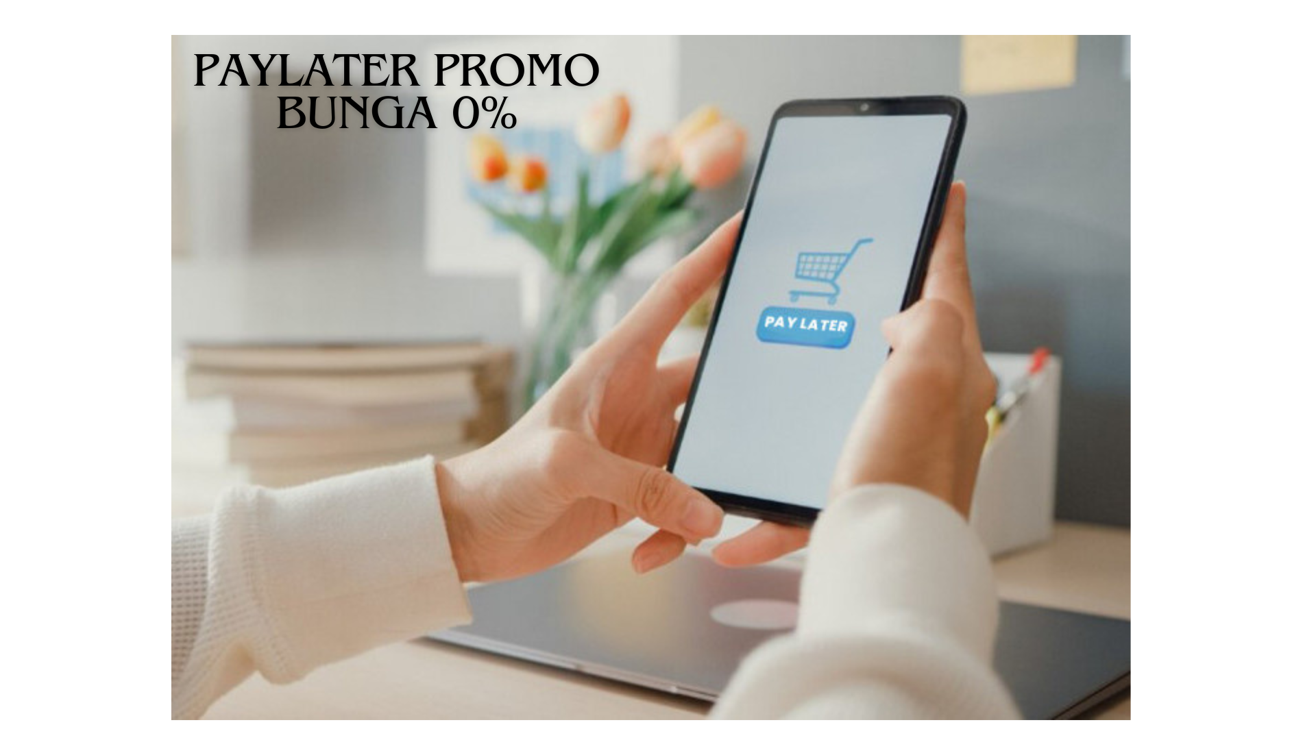 Buruan Daftar, BCA Paylater Tawarkan Promo Bunga 0% dan Fasilitas Kemudahan