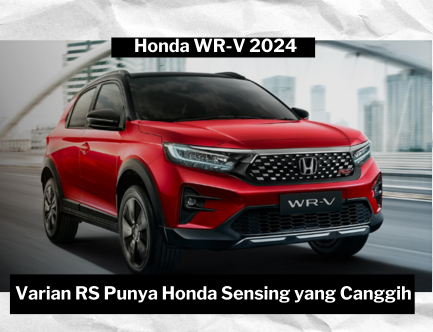 Sensasi WR-V 2024, Fitur Honda Sensingnya Bikin Berkendara Aman dan Nyaman