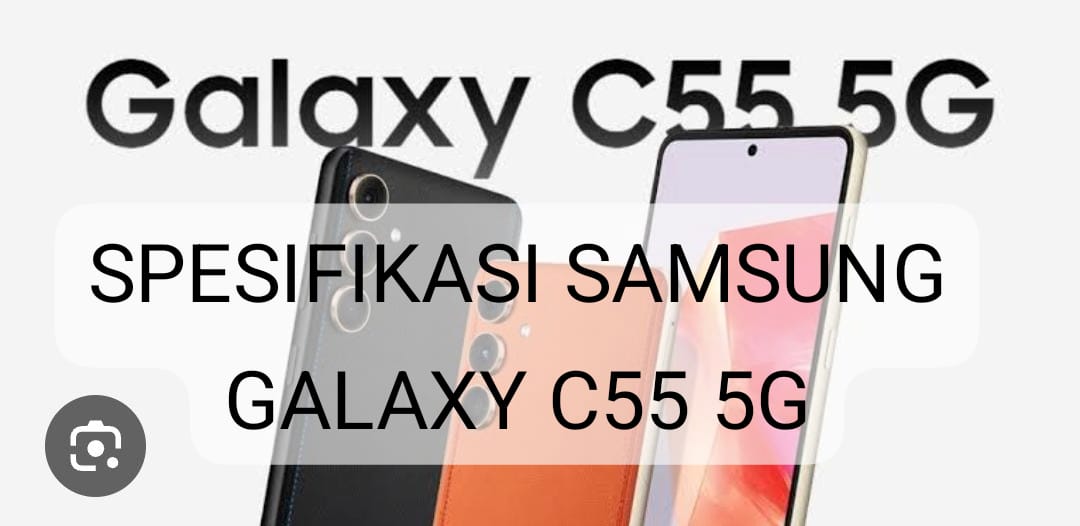 Samsung Galaxy C55 5G Dikabarkan Comeback, Ini Spesifikasi Lengkap dan Harganya 