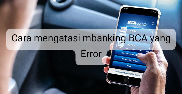 Kenali Penyebab dan Cara Mengatasi Mbanking BCA Eror, Benarkah Cukup dengan Restart Ponsel? 