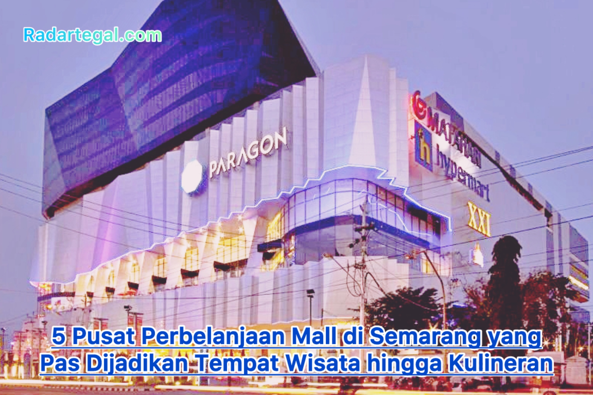 5 Pusat Perbelanjaan Mall di Semarang yang Pas Dijadikan Tempat Wisata hingga Kulineran