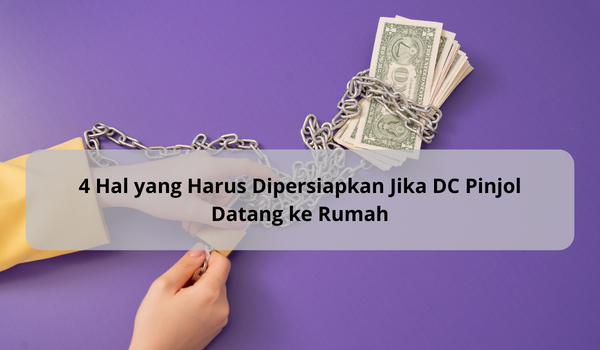 DC Pinjol Datang ke Rumah? Persiapkan 4 Hal Ini untuk Mengatasi Ancaman Debt Collector Lapangan