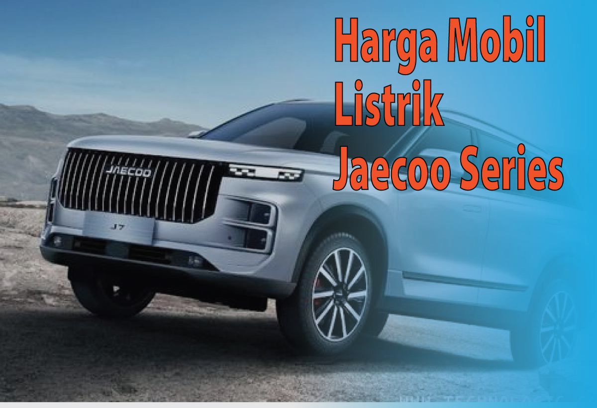 Deretan Harga Mobil Listrik Jaecoo Series yang Ramah Kantong dan Kaya Fitur