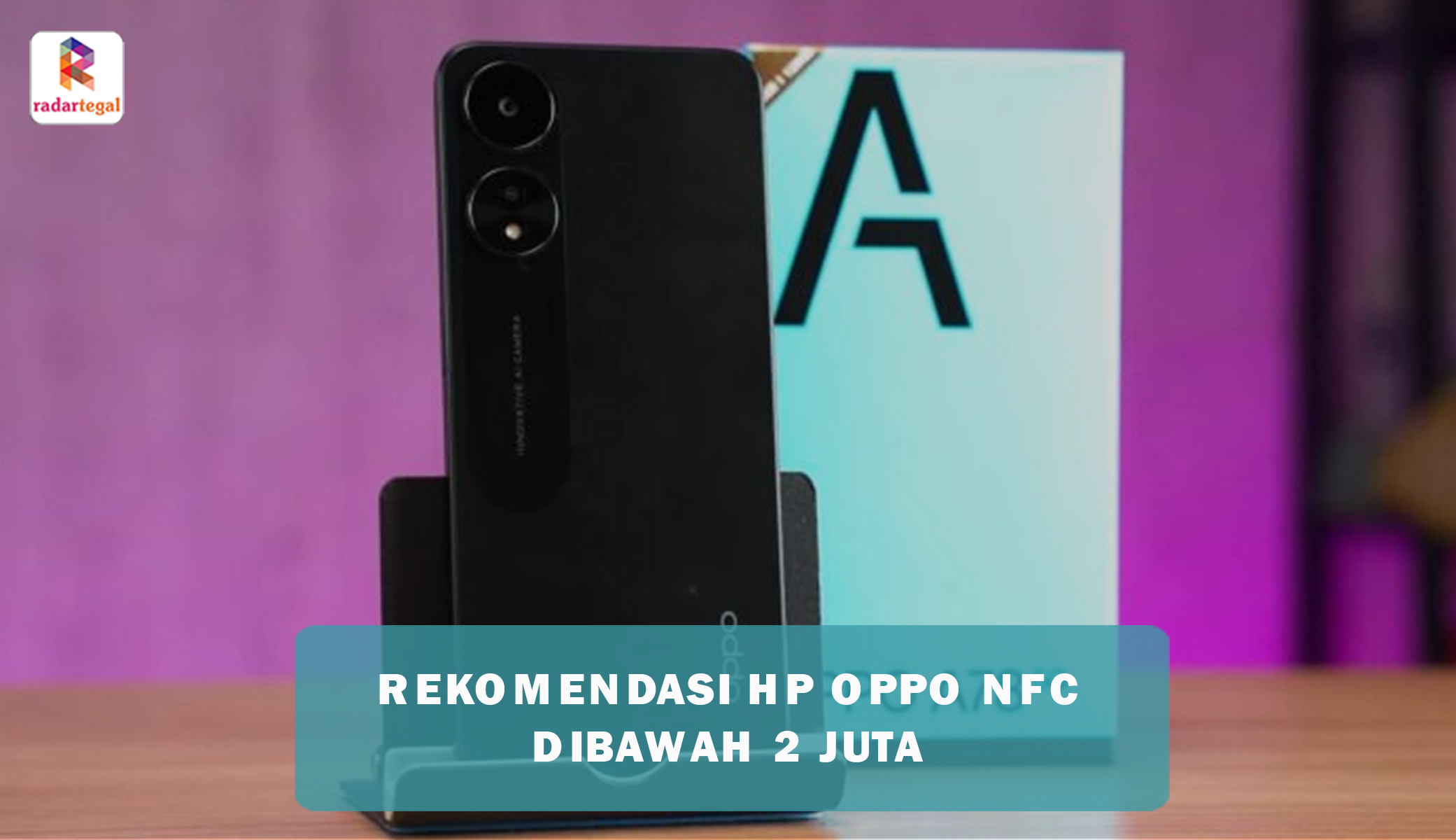 Rekomendasi HP OPPO NFC Dibawah 2 Juta, Pilihan Murah Terbaik Tahun 2024